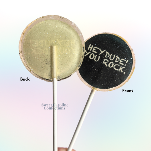 00513 HEY DUDE YOU ROCK - Sweet Caroline Confections | The Original Sparkle Lollipops